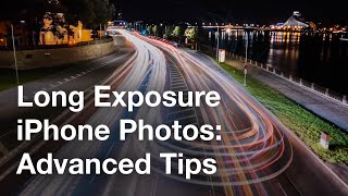 Long Exposure iPhone Photography Advanced Techniques [upl. by Suoinuj]