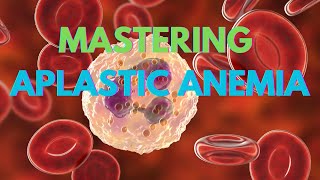 Mastering Aplastic Anemia All You Should Know For USMLE  Aplastic Anemia Explained In Detail [upl. by Lewak301]