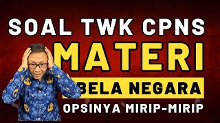 FOKUS TWK 17  SOAL BELA NEGARA OPSI MIRIPMIRIP [upl. by Thaddeus]