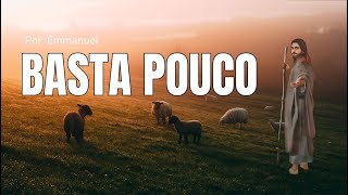 BASTA POUCO  EMMANUEL mensagensdobem espiritualismo espiritismo esperança jesus [upl. by Randolf]