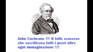 John Cochrane  Il folle scozzese che sacrificava tutti i pezzi oltre ogni immaginazione [upl. by Nelyaw]