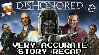 Dishonored Very Accurate Story Recap [upl. by Ecertal160]