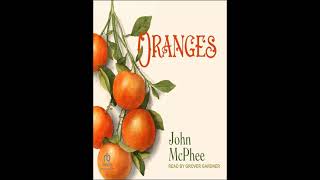 Oranges  John McPhee  Business Audiobook [upl. by Yvor]