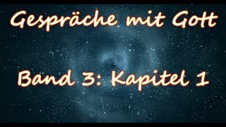 Gespräche mit Gott  Band 3 Kapitel 1 Hörbuch [upl. by Agate]