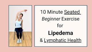 10 Minute Seated Beginner Lipedema and Lymphatic Health Exercise Routine [upl. by Yrannav]