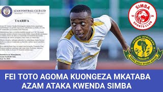 DEAL DONE FEI TOTO KWENDA SIMBA  YANGA NA AZAM WACHARUKA [upl. by Htaek]