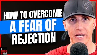 How To Overcome a Fear Of Rejection  Eliminate Approach Anxiety [upl. by Fording555]