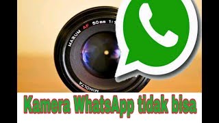 Mengatasi kamera WhatsApp tidak bisa [upl. by Elyk]