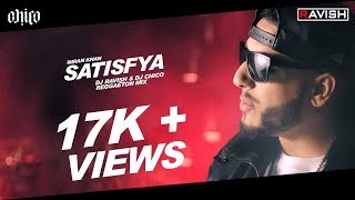 Imran Khan  Satisfya  Reggaeton Mix  DJ Ravish amp DJ Chico [upl. by Nilpik]