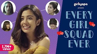 Every Girl Squad Ever feat Barkha Singh amp Samentha Fernandes  Girliyapas ChickiLeaks [upl. by Nbi]