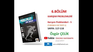 Hız ve Renk TYT ProblemKarışım Problemleri 5 TuruncuHız Testi 1 sayfa 117118 [upl. by Venezia]