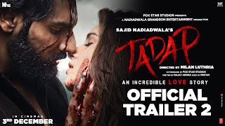 Tadap  Official Trailer 2  Ahan Shetty  Tara Sutaria  Sajid Nadiadwala  Milan Luthria  3rd Dec [upl. by Adnuahsor]