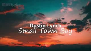 Dustin Lynch  Small Town Boy Lyrics 🎵 [upl. by Nangatrad]