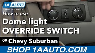 How to Use Your Dome Light Override 0714 Chevy Suburban [upl. by Toma]