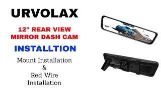 HOW TO INSTALL A 12quot REAR VIEW MIRROR DASH CAM URVOLAX FRONT AND REAR CAM WITH A RED WIRE amp MOUNT [upl. by Enoved]