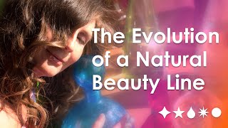 The Evolution of a Natural Beauty Line [upl. by Aicad]