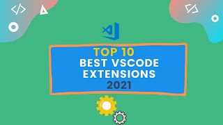 Top 10 VS Code Extensions for web development 2021  Download VS Code [upl. by Suraved]