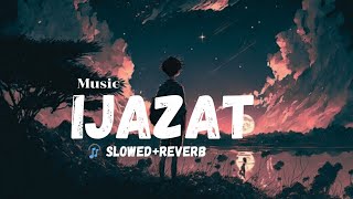 IJAZAT SlowedReverb Arijit Singh MeetBros  Lyrical Audio003  TSeries Music slowandreverb [upl. by Notrem]