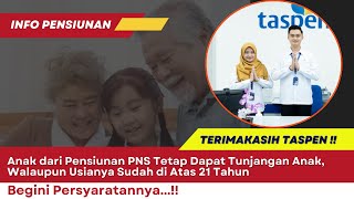 Anak dari Pensiunan PNS Tetap Dapat Tunjangan Anak dari Taspen Walaupun Usianya di 21 Tahun [upl. by Torto]