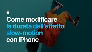 Come modificare la durata dell’effetto slowmotion con iPhone — Apple [upl. by Enilekcaj]