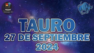 HORÓSCOPO DE HOY  TAURO  27 DE SEPTIEMBRE DE 2024  HORÓSCOPO 365  HORÓSCOPO DIARIO [upl. by Ainsley998]