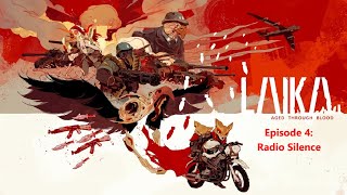 Laika Aged Through Blood Episode 4 Radio Silence [upl. by Amin]