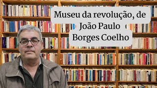 Museu da Revolução com João Paulo Borges Coelho [upl. by Ahsennek921]