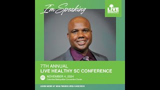 7th Annual Live Healthy SC Conference Speaker Berry Kelly [upl. by Enirual909]