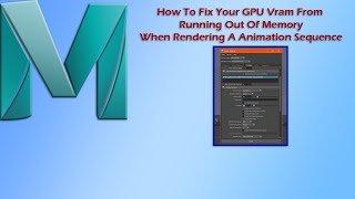 Maya Tutorial How To Fix Your GPU VRAM From Running Out Of Memory In A Sequence [upl. by Hcra349]