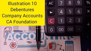 Illustration 10 Debentures  Company accounts  CA Foundation [upl. by Young]