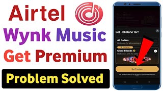 Wynk music get premium problem solved  Fix get premium problem wynk music app  Get premium problem [upl. by Moclam]