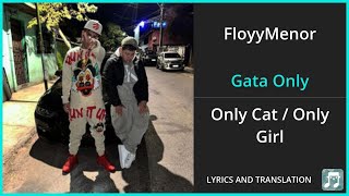 FloyyMenor  Gata Only Lyrics English Translation  ft Cris Mj  Spanish and English Dual Lyrics [upl. by Oiliduab]