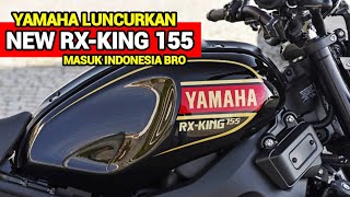 YAMAHA LUNCURKAN❗NEW YAMAHA RX KING 155 2023 DI INDONESIA BRO CUMA 17 JUTA  NMAX  AEROX  VARIO [upl. by Eniagrom]