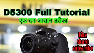 Nikon D5300 full TUTORIAL  in hindi 2018 [upl. by Cyler]