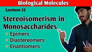 Stereoisomerism in Monosaccharides Glucose  Enantiomers Diastereomers and Epimers [upl. by Viglione]