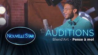 BlendArt  quotPense à moiquot  Auditions  Nouvelle star 2017 [upl. by Suneya36]