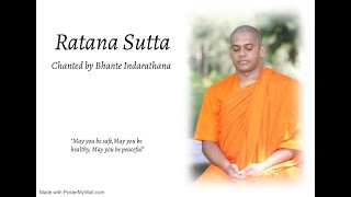 Ratana Sutta  Chanted by Bhante Indarathanaමහානුභාව සම්පන්න රතන සූත‍්‍රය [upl. by Oirretno]