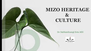 Mizo heritage amp Culture Lecture 1 [upl. by Lukey900]