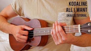 Kodaline – All I Want EASY Ukulele Tutorial With Chords  Lyrics [upl. by Eenram]