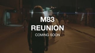 M83 Reunion coming soon [upl. by Arny]