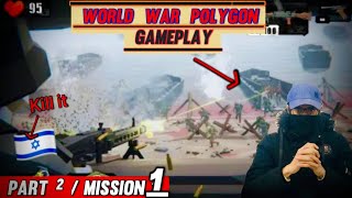 World War Polygon Game Part 2 Mission 1  Mobile Best Game  World War Game [upl. by Eeladnerb]