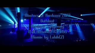 Masters of Hardcore 2022  Outblast  Masters Symphony Evil Activities R3F1K5 Remix by LubikCZ [upl. by Konstanze128]