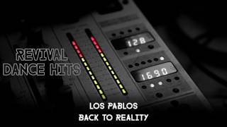 Los Pablos  Back To Reality HQ [upl. by Lawler563]