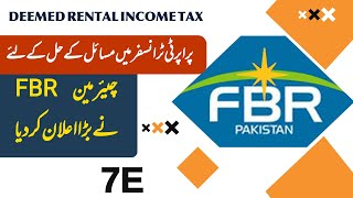 Deemed Rental Income Tax  Chairmain FBR Announcement on Exemption Certificate Section 7E [upl. by Ytrebil]