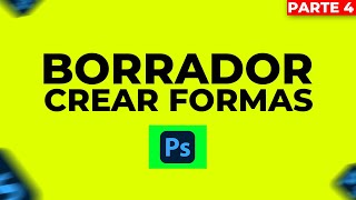 Curso BASICO de PHOTOSHOP desde CERO ✅ 2024  Parte 4 🖌️ Herramientas Borrador y Crear FORMAS ⚡ [upl. by Jeniffer]