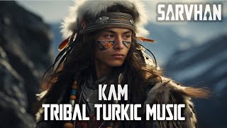 SARVHAN  Tribal Turkic Shaman Music quotKamquot [upl. by Reube]