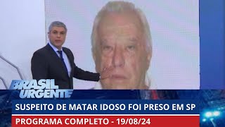 Suspeito de matar idoso é preso ao tentar roubar carro I BRASIL URGENTE  19082024  PROGRAMA [upl. by Ynner71]