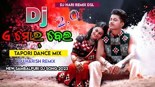 ଏମୋର୍ ବେଲ ୨୦ 🥰 A Mor Bela 20 💕 Tapori Dance Mix 😍 Dj Hari Remix Dsl [upl. by Ashlin]