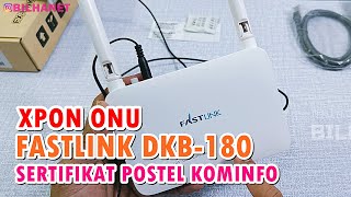 Review XPON ONT FASTLINK DKB180 Bersertifikat Resmi Postel Kominfo [upl. by Landers]