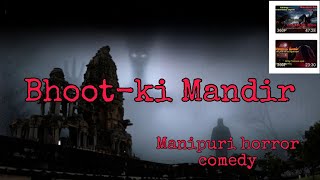 Bhootki Mandir amp Houdong amubi  Manipuri horror story  MMMFSC [upl. by Eimmit]